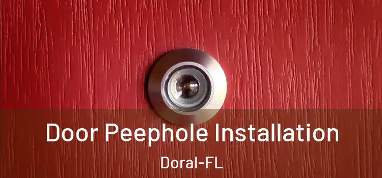  Door Peephole Installation Doral-FL