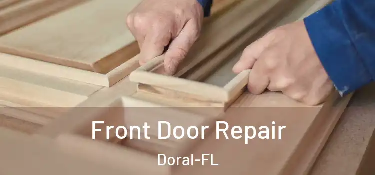  Front Door Repair Doral-FL