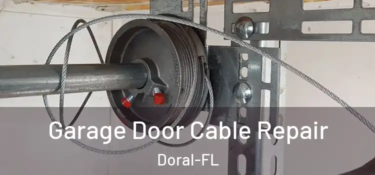  Garage Door Cable Repair Doral-FL