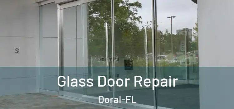  Glass Door Repair Doral-FL