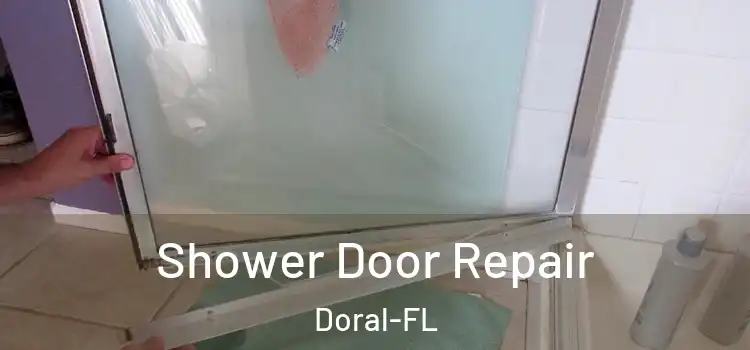 Shower Door Repair Doral-FL