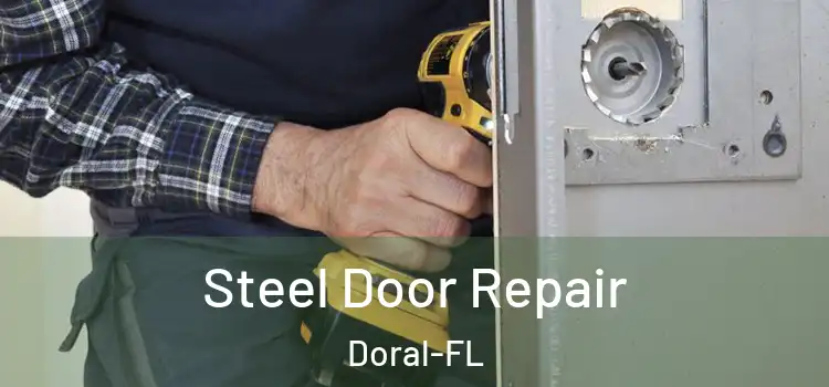  Steel Door Repair Doral-FL